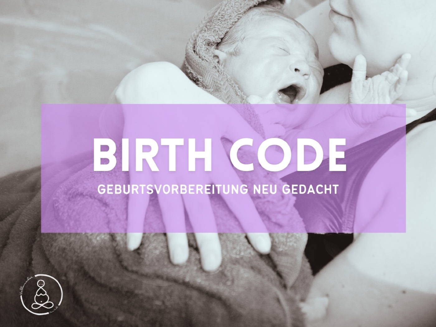 BIRTH CODE — Geburtsvorbereitung neu gedacht