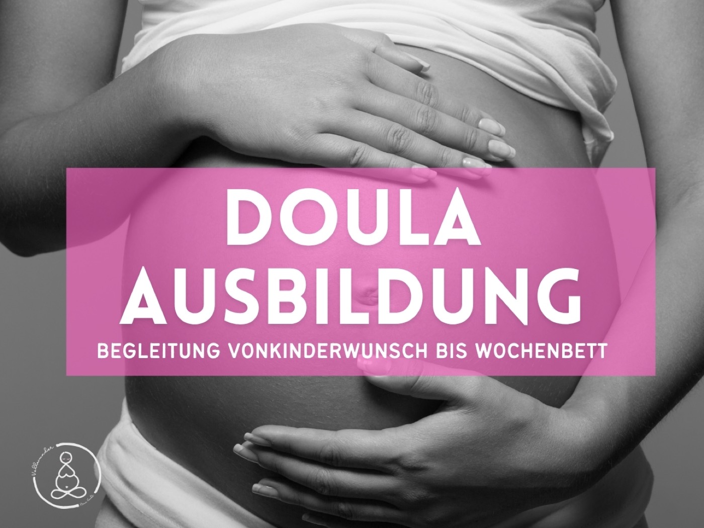 Doula-Ausbildung — Begleitung von Kinderwunsch bis Wochenbett